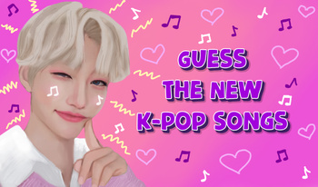 Guess the new K-pop songs