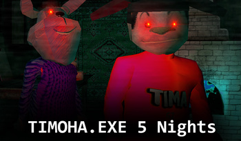 TIMOHA.EXE 5 Nights