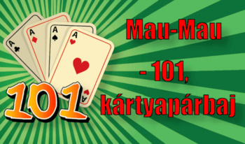 Mau-Mau - 101, kártyapárbaj