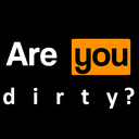 Are you dirty?