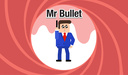 Mr. Bullet