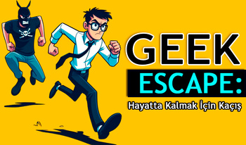 Geek Escape: Hayatta Kalmak İçin Kaçış