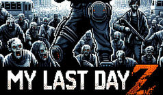 My Last Day Z