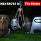 NEXTBOTS: The Forest