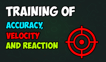 Training of accuracy, velocity and reaction