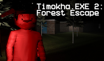 Timokha.EXE 2: Forest Escape