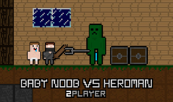 Baby Noob vs Heroman 2Player