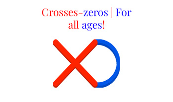 Crosses-zeros | For all ages!