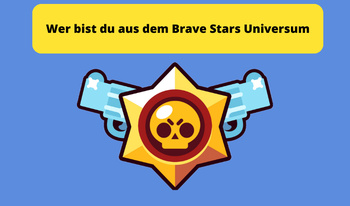 Wer bist du aus dem Brave Stars Universum