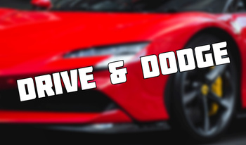 Drive & Dodge