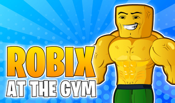 Robix at the Gym