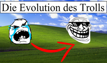 Die Evolution des Trolls